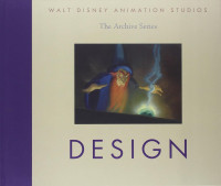 Walt Disney Animation Studios - The Archive Series: DESIGN